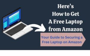 Your Guide to Securing a Free Laptop on Amazon