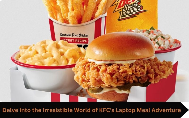 Read more about the article KFC Laptop Meal A delectable journey