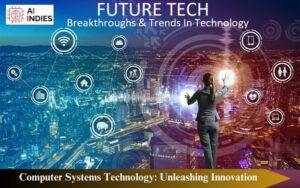 Computer Systems Technology: Unleashing Innovation