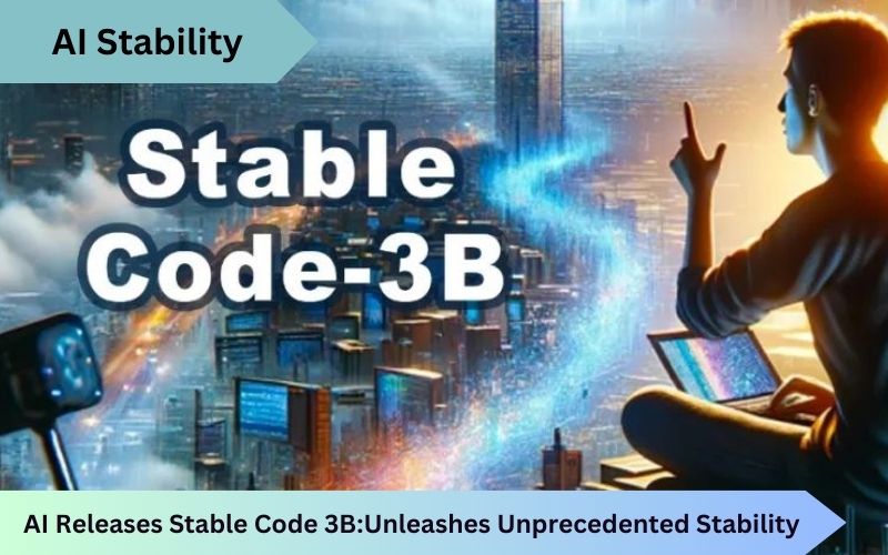 AI Releases Stable Code 3B:Unleashes Unprecedented Stability