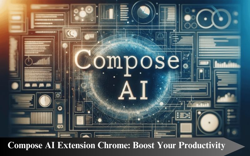 Compose AI Extension Chrome: Boost Your Productivity