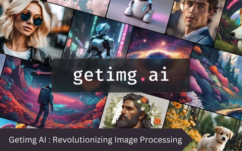Getimg AI : Revolutionizing Image Processing
