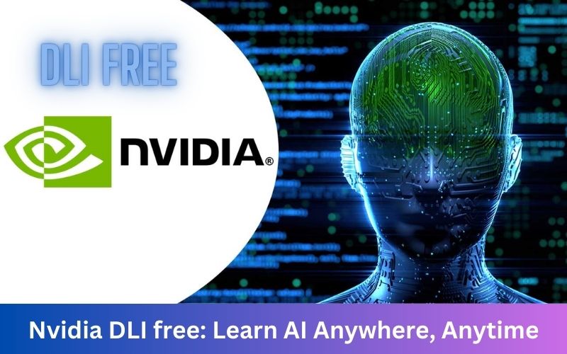 Nvidia DLI free: Learn AI Anywhere, Anytime
