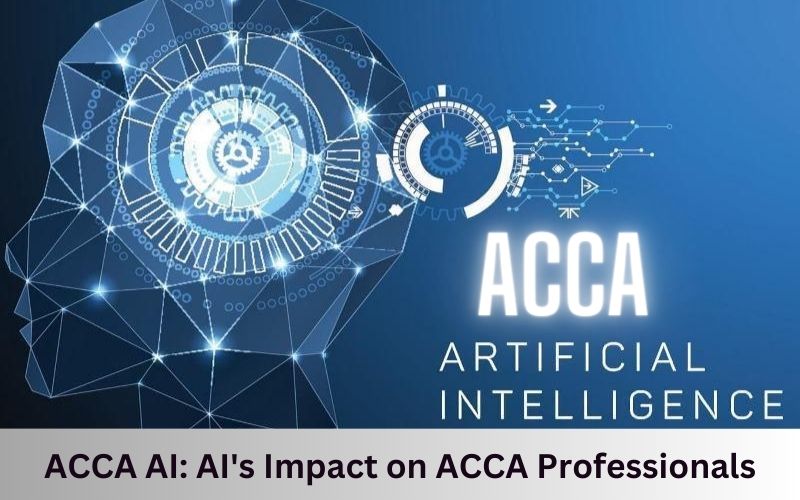 ACCA AI: AI's Impact on ACCA Professionals