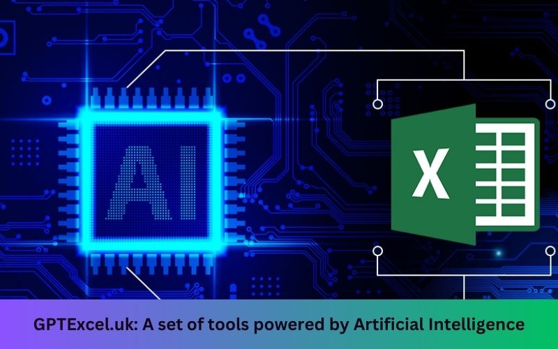 GPTExcel.uk: A set of tools powered by Artificial Intelligence