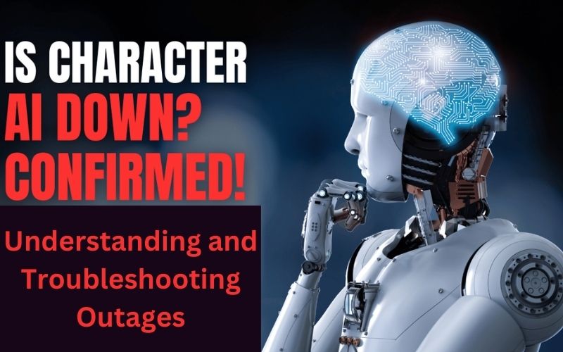 Is Character AI Down? Understanding and Troubleshooting Outages