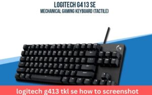 Read more about the article “AI-Powered Guide: How to Master Screenshots on the Logitech G413 TKL SE”